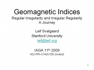 Geomagnetic%20Indices%20Regular%20Irregularity%20and%20Irregular%20Regularity%20A%20Journey