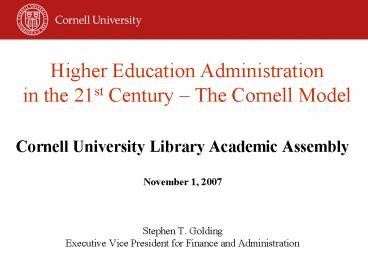 Higher Education Administration in the 21st Century The Cornell Model
