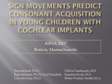 Sign Movements Predict Consonant Acquisition in Young Children with Cochlear Implants