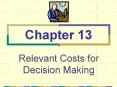 Relevant Costs for Decision Making PowerPoint PPT Presentation