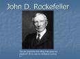 John D. Rockefeller PowerPoint PPT Presentation