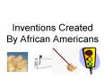 Inventions Created By African Americans PowerPoint PPT Presentation