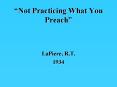 Not Practicing What You Preach PowerPoint PPT Presentation