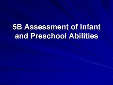 5B Assessment of Infant and Preschool Abilities