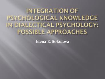 Integration of psychological knowledge in dialectical psychology: possible approaches