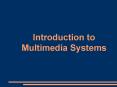 Introduction to Multimedia Systems PowerPoint PPT Presentation