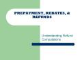 PREPAYMENT, REBATES, PowerPoint PPT Presentation