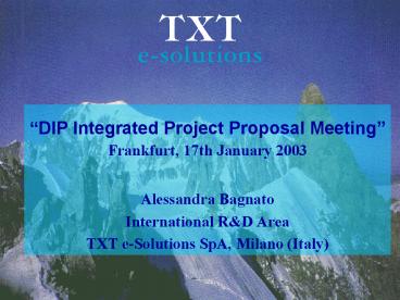 DIP Integrated Project Proposal Meeting Frankfurt, 17th January 2003