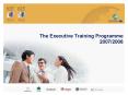The Executive Training Programme 20072008 PowerPoint PPT Presentation
