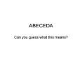 ABECEDA PowerPoint PPT Presentation