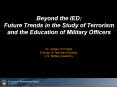 Beyond the IED: Future Trends in the Study of Terrorism and the Education of Military Officers PowerPoint PPT Presentation