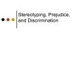 Stereotyping, Prejudice, and Discrimination PowerPoint PPT Presentation