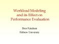 Workload Modeling and its Effect on Performance Evaluation PowerPoint PPT Presentation