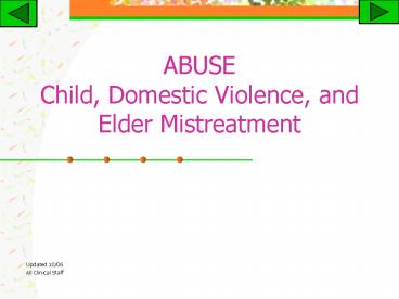 ABUSE Child, Domestic Violence, and Elder Mistreatment