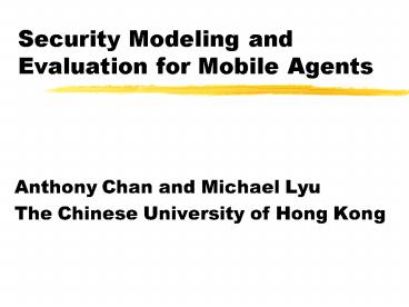 Security Modeling and Evaluation for Mobile Agents