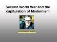 Second World War and the capitulation of Modernism PowerPoint PPT Presentation