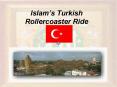 Islams Turkish Rollercoaster Ride PowerPoint PPT Presentation