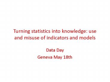 Turning statistics into knowledge: use and misuse of indicators and models