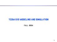TCOM 512 Modeling and Simulation