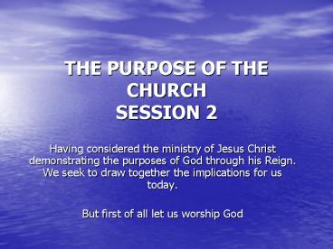 THE PURPOSE OF THE CHURCH SESSION 2