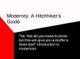 Modernity: A Hitchhikers Guide PowerPoint PPT Presentation