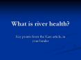 What is river health PowerPoint PPT Presentation
