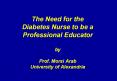 The Need for the Diabetes Nurse to be a Professional Educator by Prof. Morsi Arab University of Alexandria PowerPoint PPT Presentation
