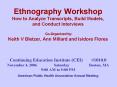 Ethnography Workshop How to Analyze Transcripts, Build Models, and Conduct Interviews CoOrganized by PowerPoint PPT Presentation