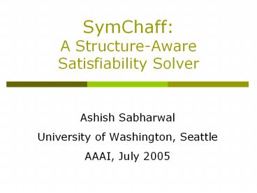 SymChaff: A Structure-Aware Satisfiability Solver