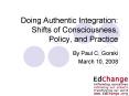 Doing Authentic Integration: Shifts of Consciousness, Policy, and Practice PowerPoint PPT Presentation