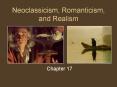 Neoclassicism, Romanticism, and Realism PowerPoint PPT Presentation