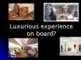 Luxurious experience on board PowerPoint PPT Presentation