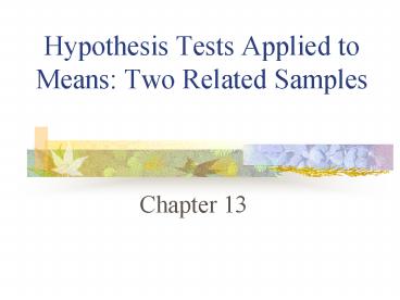 Hypothesis Tests Applied to Means: Two Related Samples