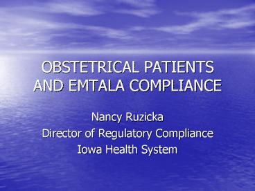OBSTETRICAL PATIENTS AND EMTALA COMPLIANCE