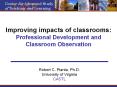 Improving impacts of classrooms: Professional Development and Classroom Observation PowerPoint PPT Presentation