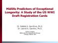 Midlife Predictors of Exceptional Longevity: A Study of the US WWI Draft Registration Cards PowerPoint PPT Presentation