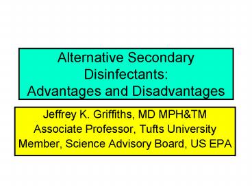 Alternative Secondary Disinfectants: Advantages and Disadvantages