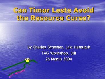 Can Timor Leste Avoid the Resource Curse