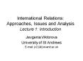 International Relations: Approaches, Issues and Analysis Lecture 1: Introduction PowerPoint PPT Presentation