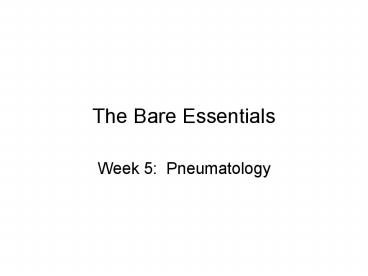 The Bare Essentials