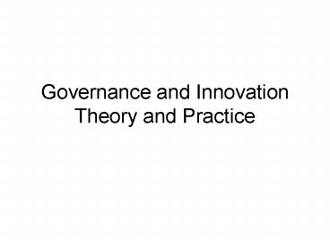 Governance and Innovation Theory and Practice