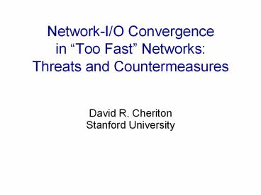 NetworkIO Convergence in Too Fast Networks: Threats and Countermeasures