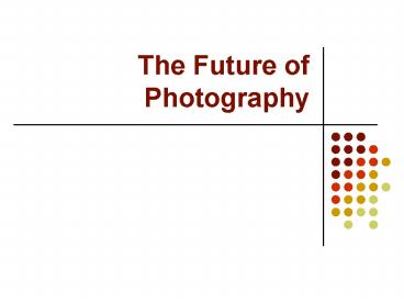 The Future of Photography