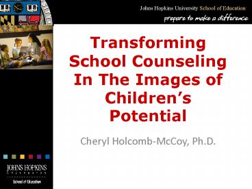 Transforming School Counseling In The Images of Childrens Potential
