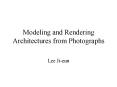 Modeling and Rendering Architectures from Photographs PowerPoint PPT Presentation