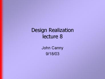 Design Realization lecture 8
