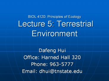 BIOL 4120: Principles of Ecology Lecture 5: Terrestrial Environment