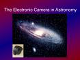 The Electronic Camera in Astronomy PowerPoint PPT Presentation