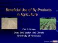 Beneficial Use of ByProducts in Agriculture PowerPoint PPT Presentation