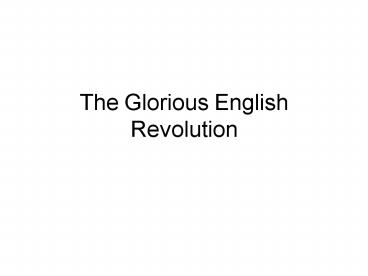 The Glorious English Revolution
